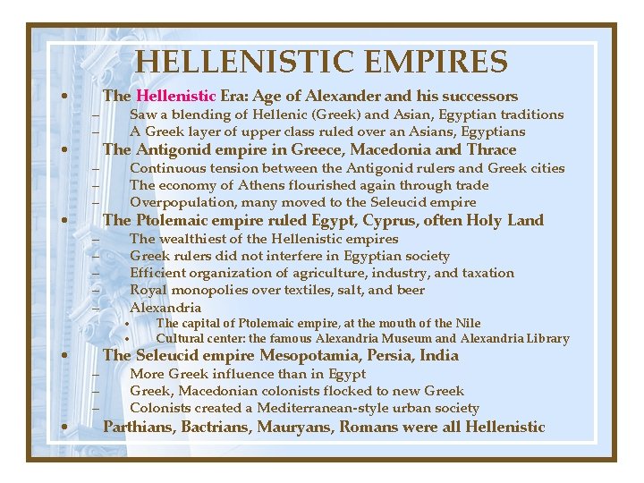 HELLENISTIC EMPIRES • • • – – – – The Hellenistic Era: Age of