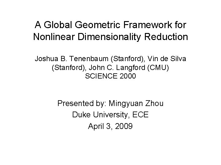 A Global Geometric Framework for Nonlinear Dimensionality Reduction Joshua B. Tenenbaum (Stanford), Vin de