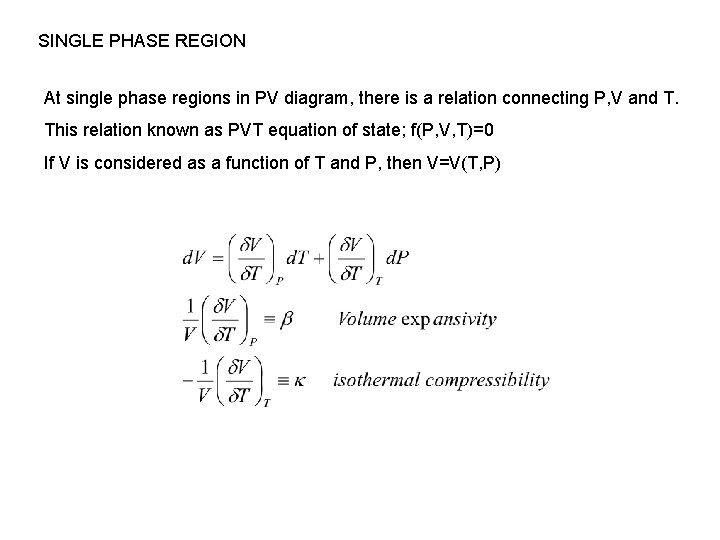 SINGLE PHASE REGION At single phase regions in PV diagram, there is a relation