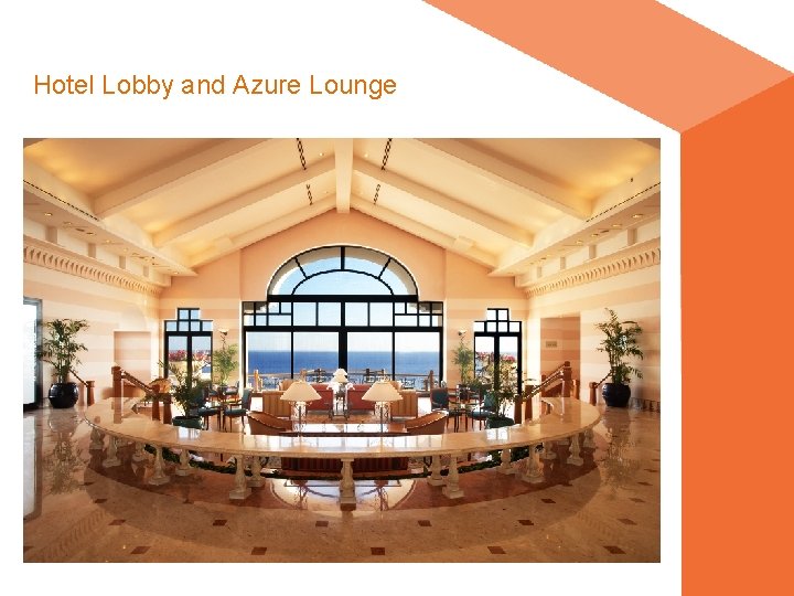 Hotel Lobby and Azure Lounge Hotel Lobby and Azure Lounge