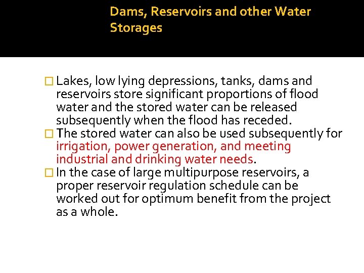 Dams, Reservoirs and other Water Storages � Lakes, low lying depressions, tanks, dams and