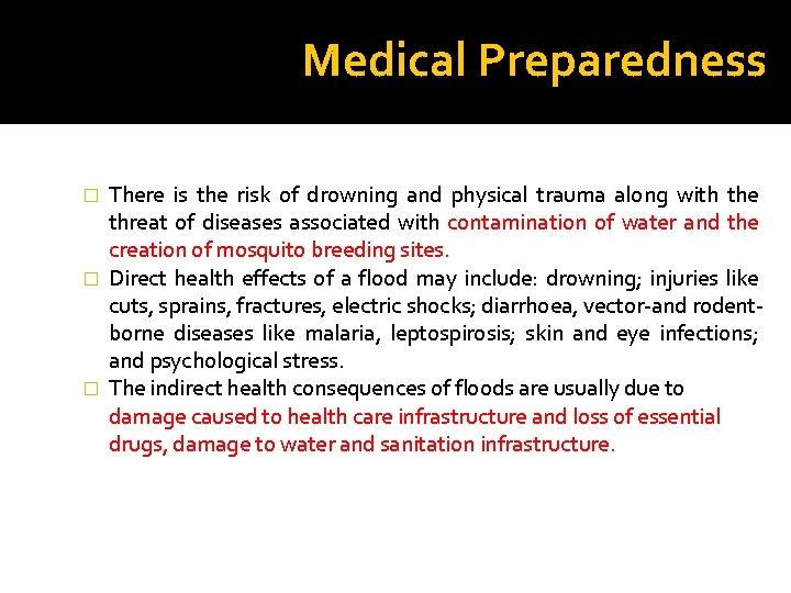 Medical Preparedness There is the risk of drowning and physical trauma along with the