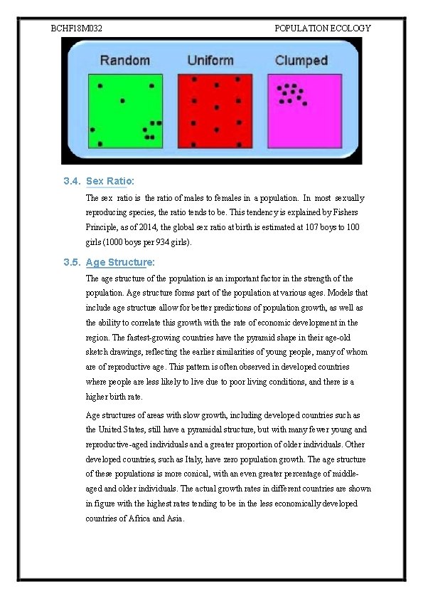 BCHF 18 M 032 POPULATION ECOLOGY 3. 4. Sex Ratio: The sex ratio is