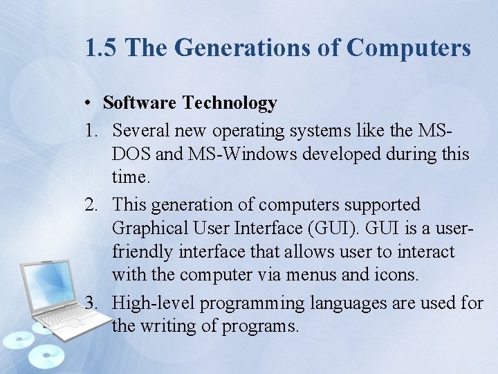 1. 5 The Generations of Computers • Software Technology 1. Several new operating systems
