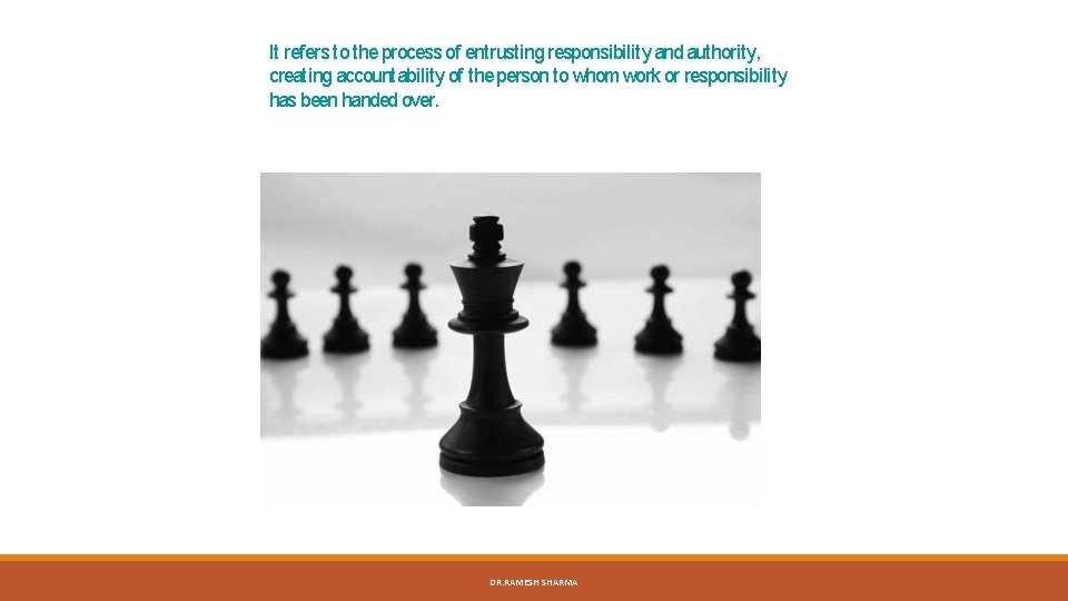 It refers to the process of entrusting responsibility and authority, creating accountability of the