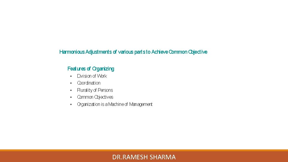 Harmonious Adjustments of various parts to Achieve Common Objective Features of Organizing Division of