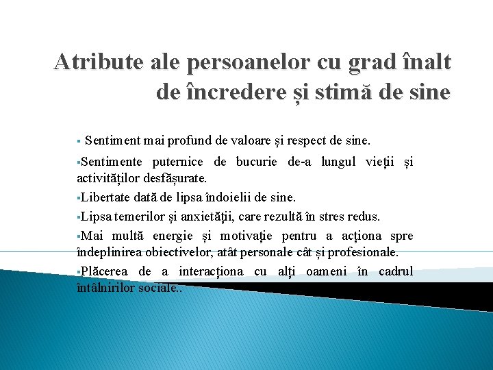 Atribute ale persoanelor cu grad înalt de încredere și stimă de sine § Sentiment