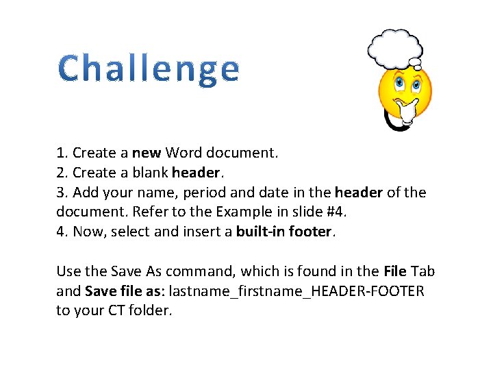 1. Create a new Word document. 2. Create a blank header. 3. Add your