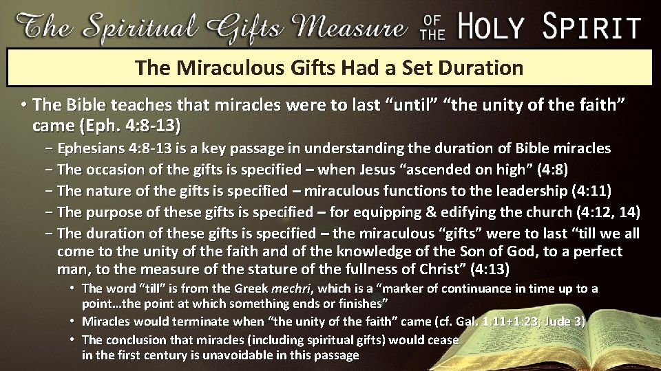 The Miraculous Gifts Had a Set Duration • The Bible teaches that miracles were The Miraculous Gifts Had a Set Duration • The Bible teaches that miracles were