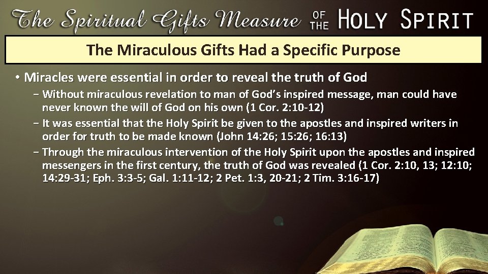 The Miraculous Gifts Had a Specific Purpose • Miracles were essential in order to