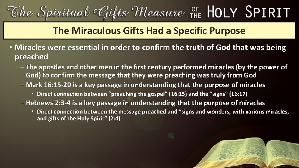 The Miraculous Gifts Had a Specific Purpose • Miracles were essential in order to