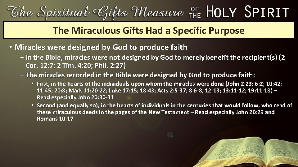 The Miraculous Gifts Had a Specific Purpose • Miracles were designed by God to