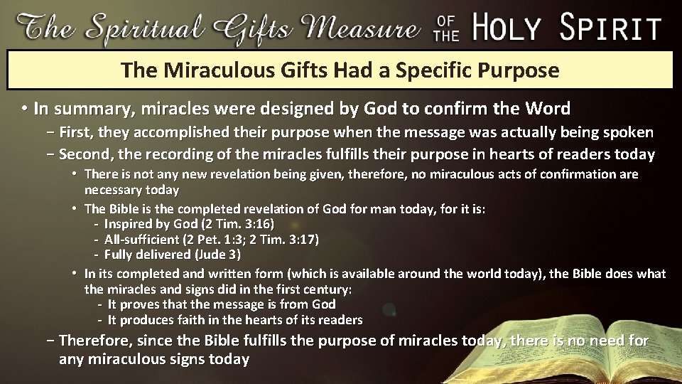 The Miraculous Gifts Had a Specific Purpose • In summary, miracles were designed by The Miraculous Gifts Had a Specific Purpose • In summary, miracles were designed by