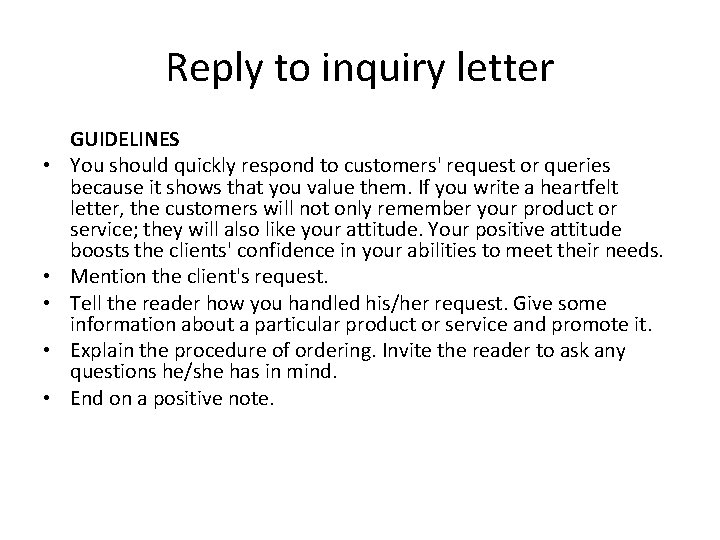Reply to inquiry letter • • • GUIDELINES You should quickly respond to customers'
