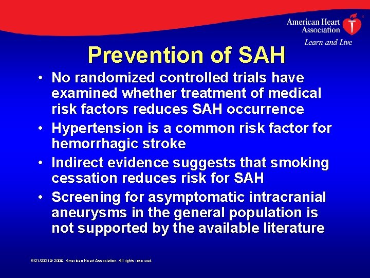 Prevention of SAH • No randomized controlled trials have examined whether treatment of medical