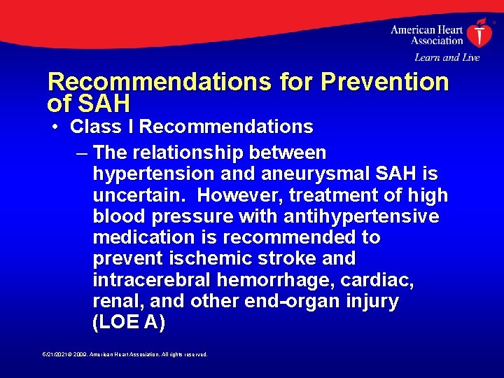 Recommendations for Prevention of SAH • Class I Recommendations – The relationship between hypertension