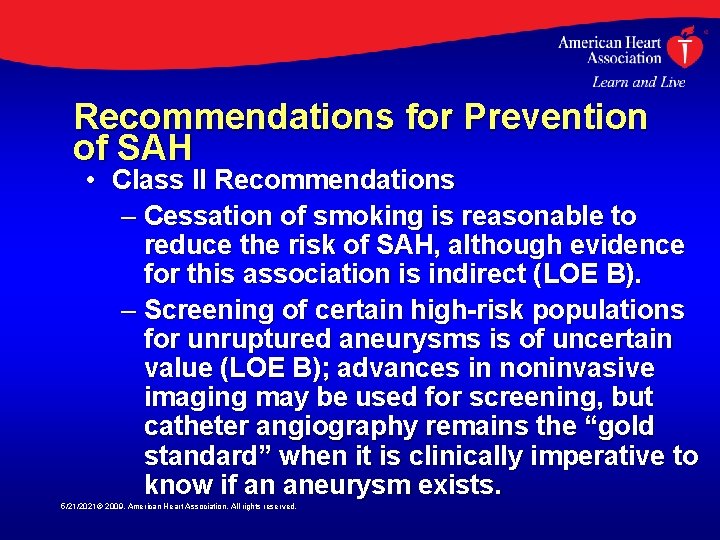 Recommendations for Prevention of SAH • Class II Recommendations – Cessation of smoking is