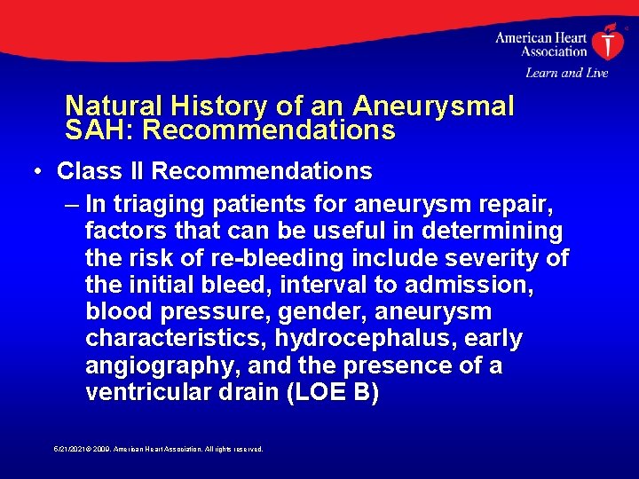 Natural History of an Aneurysmal SAH: Recommendations • Class II Recommendations – In triaging