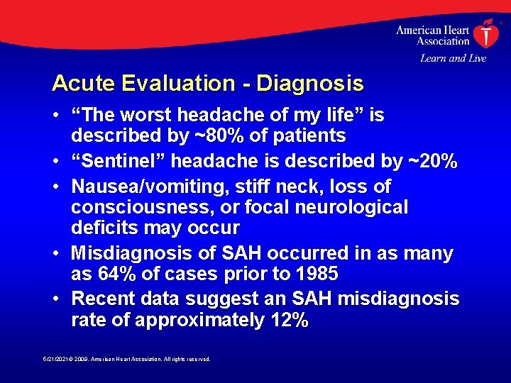 Acute Evaluation - Diagnosis • “The worst headache of my life” is described by