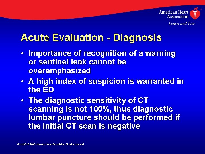 Acute Evaluation - Diagnosis • Importance of recognition of a warning or sentinel leak