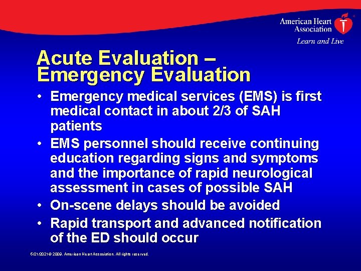 Acute Evaluation – Emergency Evaluation • Emergency medical services (EMS) is first medical contact