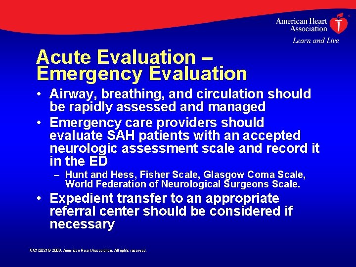 Acute Evaluation – Emergency Evaluation • Airway, breathing, and circulation should be rapidly assessed