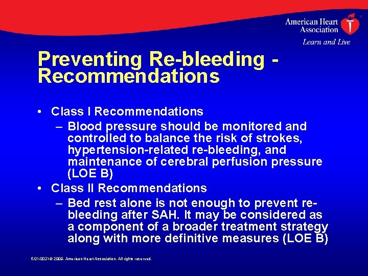 Preventing Re-bleeding Recommendations • Class I Recommendations – Blood pressure should be monitored and