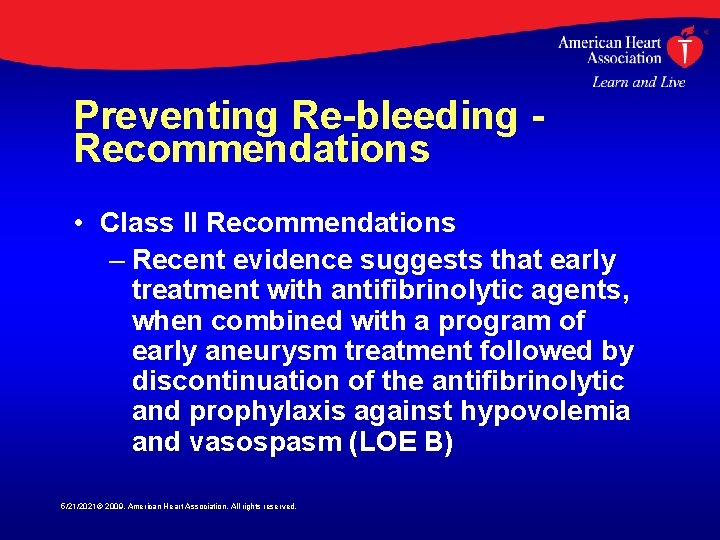 Preventing Re-bleeding Recommendations • Class II Recommendations – Recent evidence suggests that early treatment