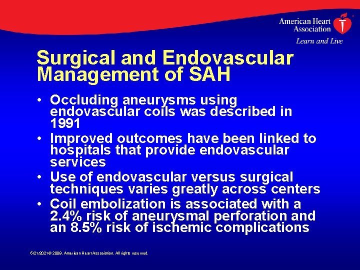 Surgical and Endovascular Management of SAH • Occluding aneurysms using endovascular coils was described