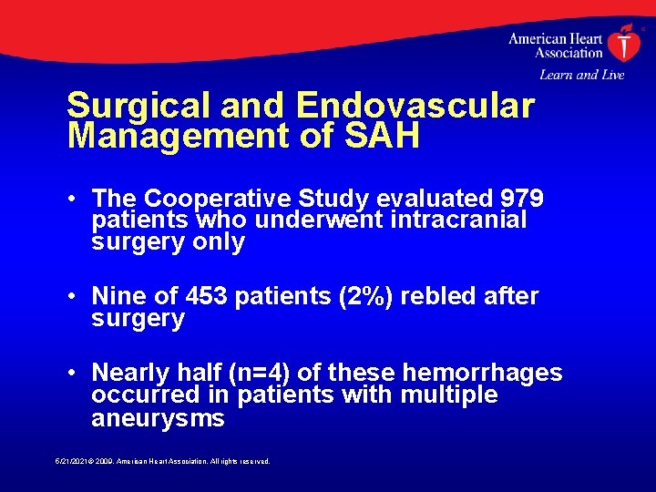 Surgical and Endovascular Management of SAH • The Cooperative Study evaluated 979 patients who