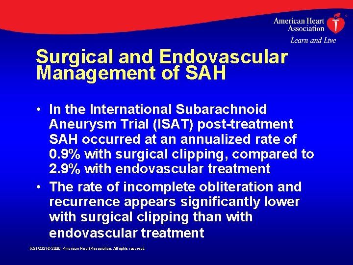 Surgical and Endovascular Management of SAH • In the International Subarachnoid Aneurysm Trial (ISAT)