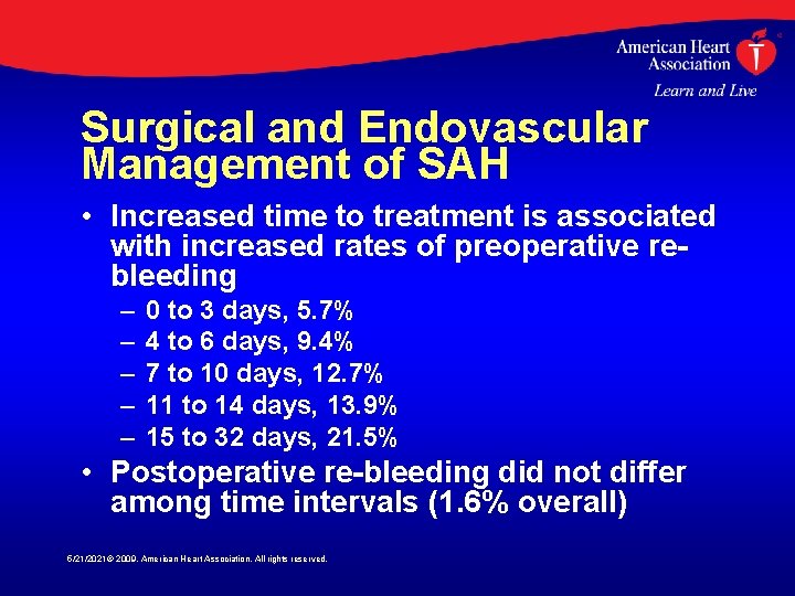 Surgical and Endovascular Management of SAH • Increased time to treatment is associated with