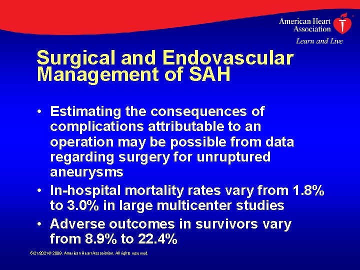 Surgical and Endovascular Management of SAH • Estimating the consequences of complications attributable to