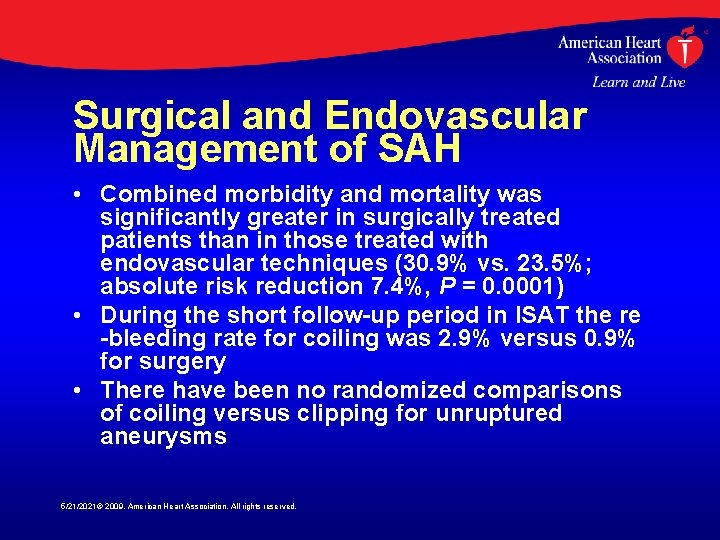 Surgical and Endovascular Management of SAH • Combined morbidity and mortality was significantly greater