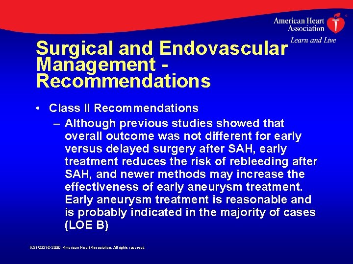 Surgical and Endovascular Management Recommendations • Class II Recommendations – Although previous studies showed