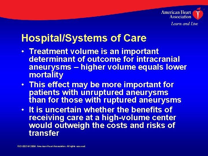 Hospital/Systems of Care • Treatment volume is an important determinant of outcome for intracranial