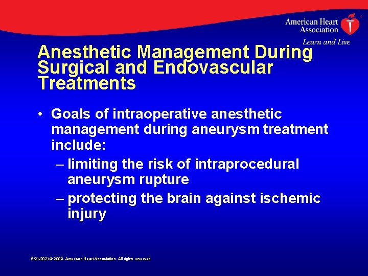 Anesthetic Management During Surgical and Endovascular Treatments • Goals of intraoperative anesthetic management during