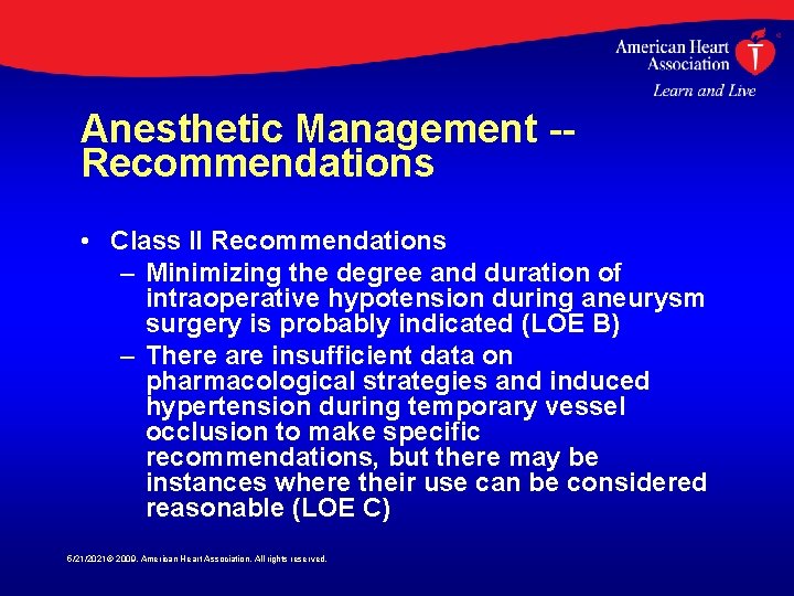Anesthetic Management -Recommendations • Class II Recommendations – Minimizing the degree and duration of
