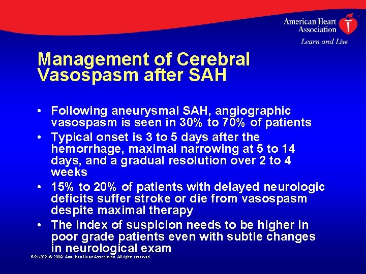 Management of Cerebral Vasospasm after SAH • Following aneurysmal SAH, angiographic vasospasm is seen