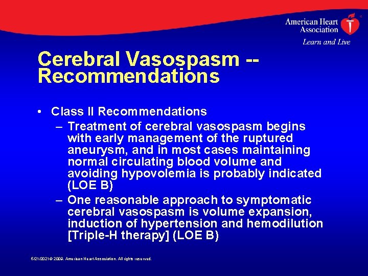 Cerebral Vasospasm -Recommendations • Class II Recommendations – Treatment of cerebral vasospasm begins with