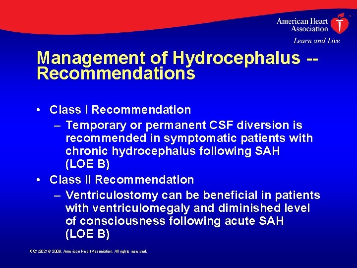 Management of Hydrocephalus -Recommendations • Class I Recommendation – Temporary or permanent CSF diversion