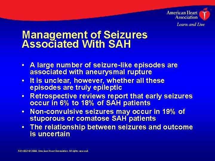 Management of Seizures Associated With SAH • A large number of seizure-like episodes are