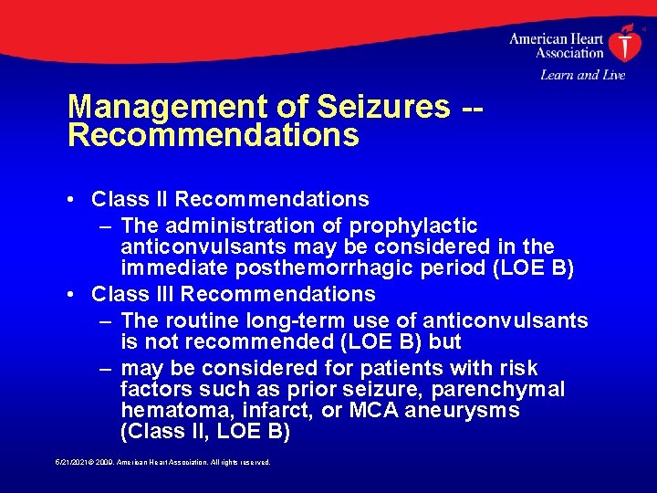 Management of Seizures -Recommendations • Class II Recommendations – The administration of prophylactic anticonvulsants