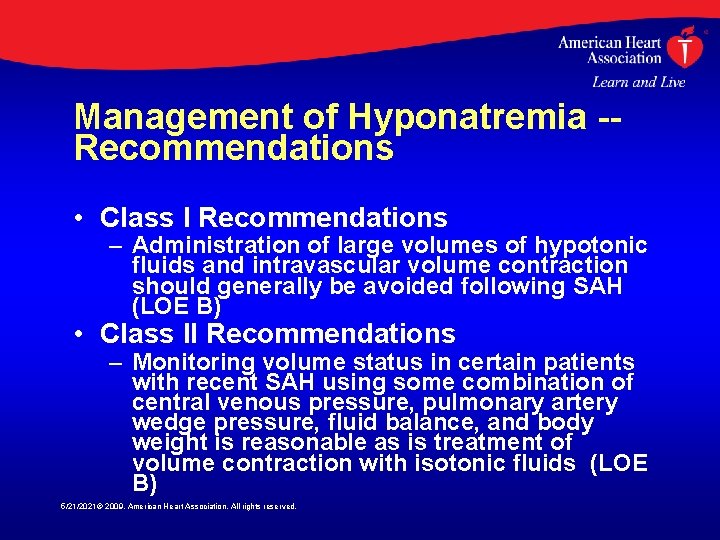 Management of Hyponatremia -Recommendations • Class I Recommendations – Administration of large volumes of