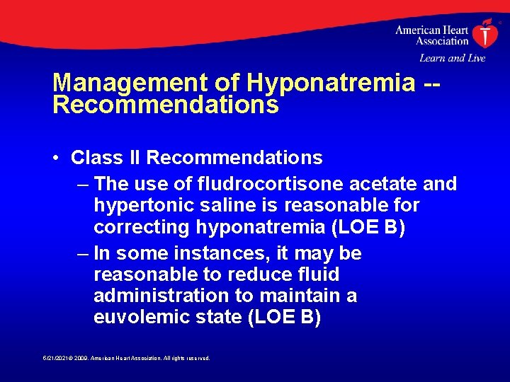 Management of Hyponatremia -Recommendations • Class II Recommendations – The use of fludrocortisone acetate