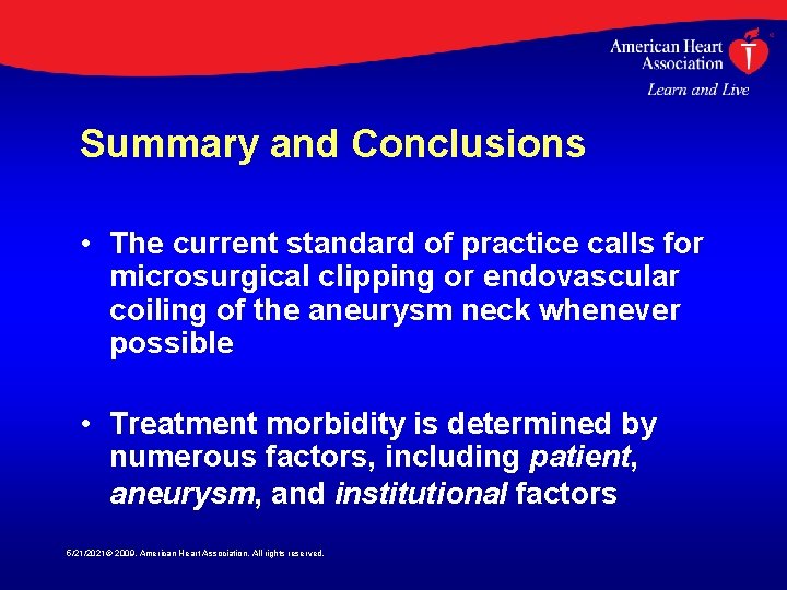 Summary and Conclusions • The current standard of practice calls for microsurgical clipping or