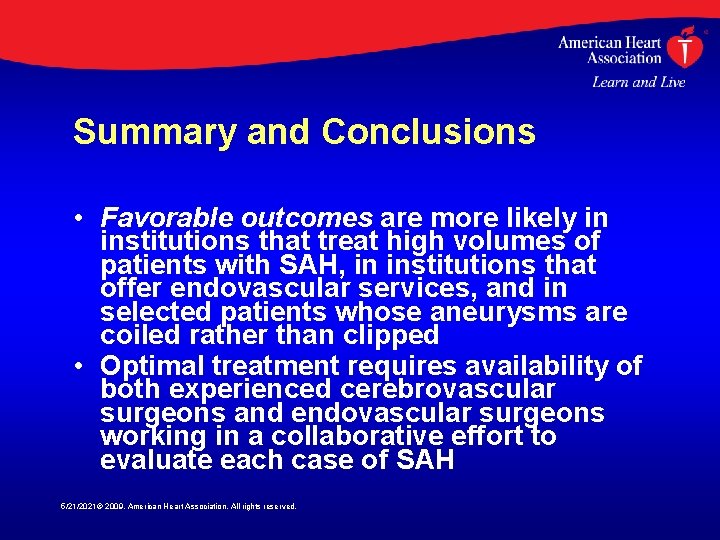 Summary and Conclusions • Favorable outcomes are more likely in institutions that treat high