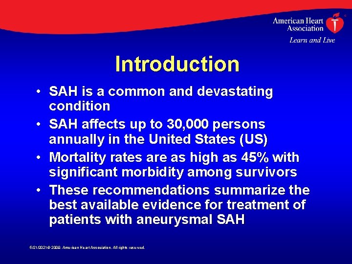 Introduction • SAH is a common and devastating condition • SAH affects up to