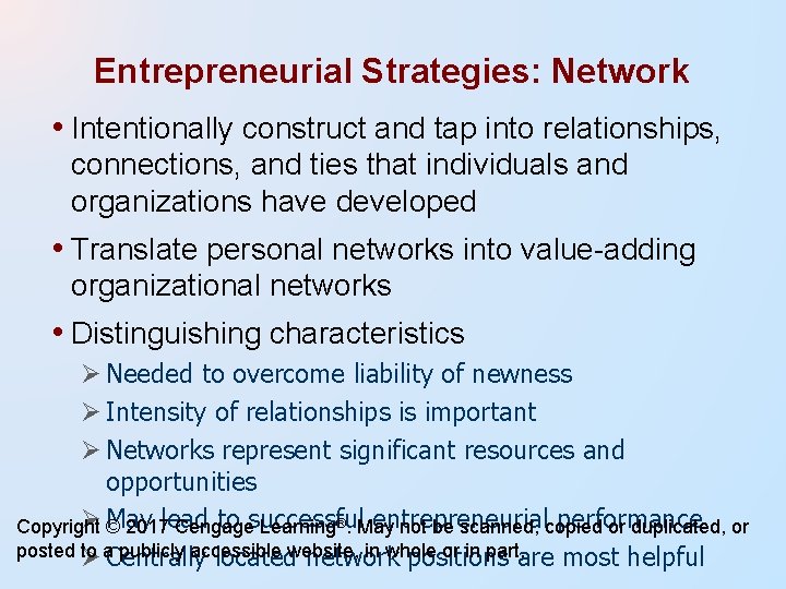 Entrepreneurial Strategies: Network • Intentionally construct and tap into relationships, connections, and ties that Entrepreneurial Strategies: Network • Intentionally construct and tap into relationships, connections, and ties that