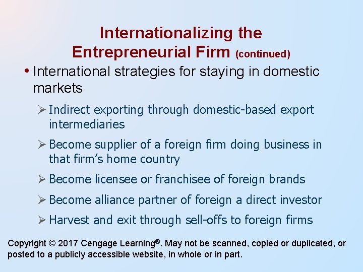 Internationalizing the Entrepreneurial Firm (continued) • International strategies for staying in domestic markets Indirect Internationalizing the Entrepreneurial Firm (continued) • International strategies for staying in domestic markets Indirect